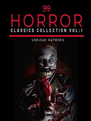 cover image of 99 Classic Horror Short Stories, Volume 1